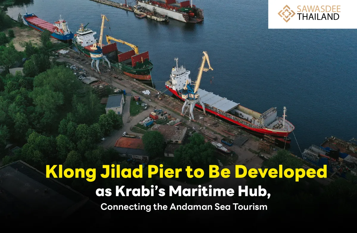 Klong Jilad Pier to Be Developed as Krabi’s Maritime Hub, Connecting the Andaman Sea Tourism