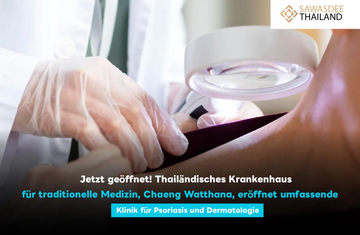 Jetzt geöffnet! Thailändisches Krankenhaus für traditionelle Medizin, Chaeng Watthana, eröffnet umfassende Klinik für Psoriasis und Dermatologie