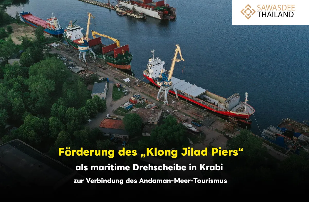 Förderung des „Klong Jilad Piers“als maritime Drehscheibe in Krabi zur Verbindung des Andaman-Meer-Tourismus