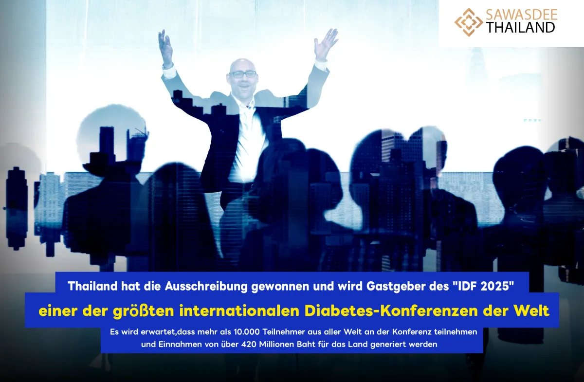 Thailand hat die Ausschreibung gewonnen und wird Gastgeber des "IDF 2025", einer der größten internationalen Diabetes-Konferenzen der Welt. Es wird erwartet, dass mehr als 10.000 Teilnehmer aus aller Welt an der Konferenz teilnehmen und Einnahmen von über