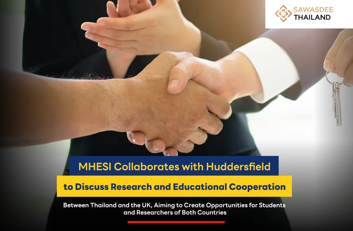 MHESI Collaborates with Huddersfield to Discuss Research and Educational Cooperation Between Thailand and the UK, Aiming to Create Opportunities for Students and Researchers of Both Countries