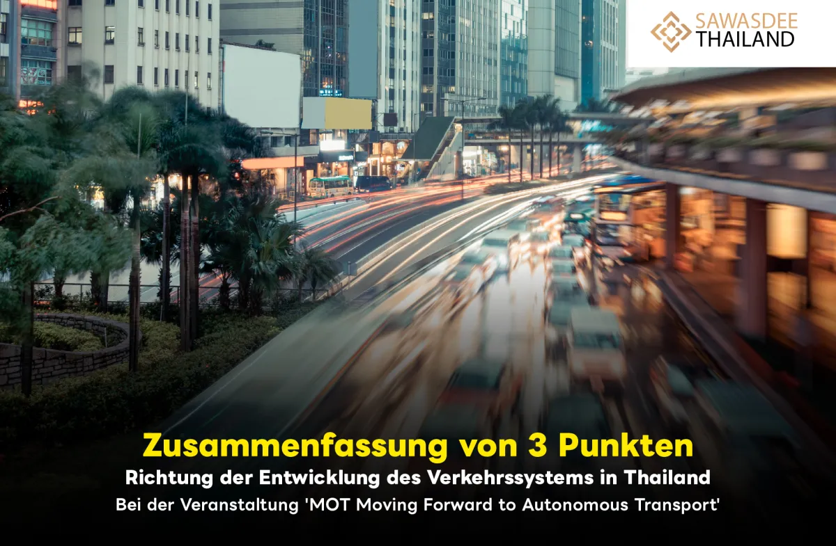 Zusammenfassung von 3 Punkten zur Entwicklung der Verkehrsinfrastruktur in Thailand auf der Veranstaltung 'MOT Moving Forward to Autonomous Transport'