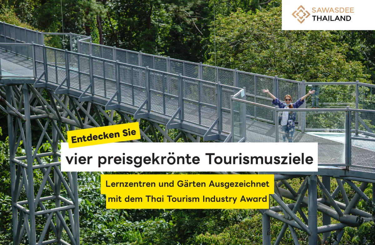 Entdecken Sie vier preisgekrönte Tourismusziele: Lernzentren und Gärten Ausgezeichnet mit dem Thai Tourism Industry Award