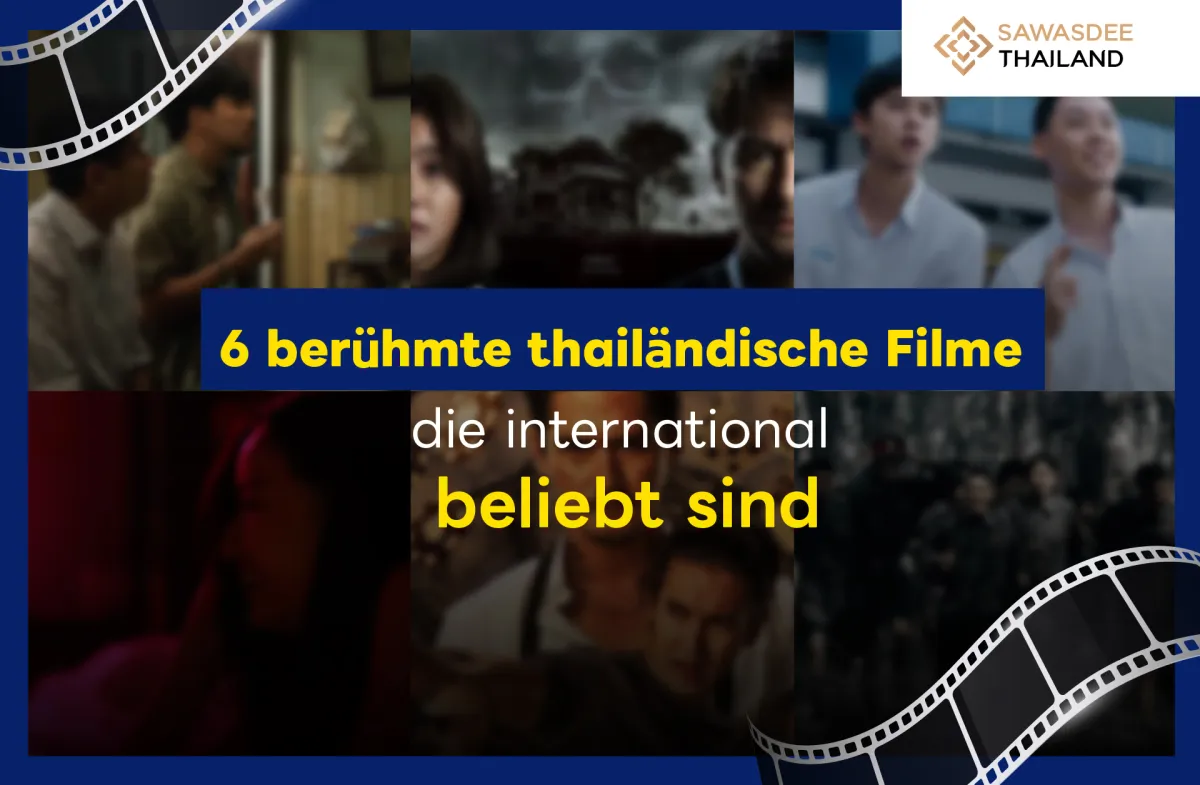 6 berühmte thailändische Filme, die international beliebt sind