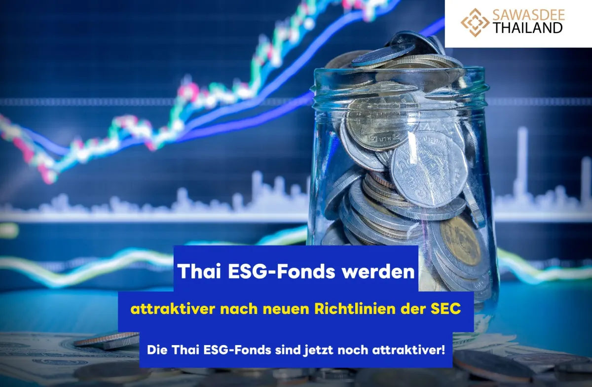 Thai ESG-Fonds werden attraktiver nach neuen Richtlinien der SEC Die Thai ESG-Fonds sind jetzt noch attraktiver!