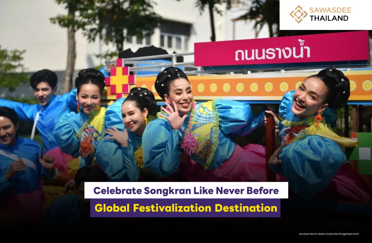 Celebrate Songkran Like Never Before Global Festivalization Destination