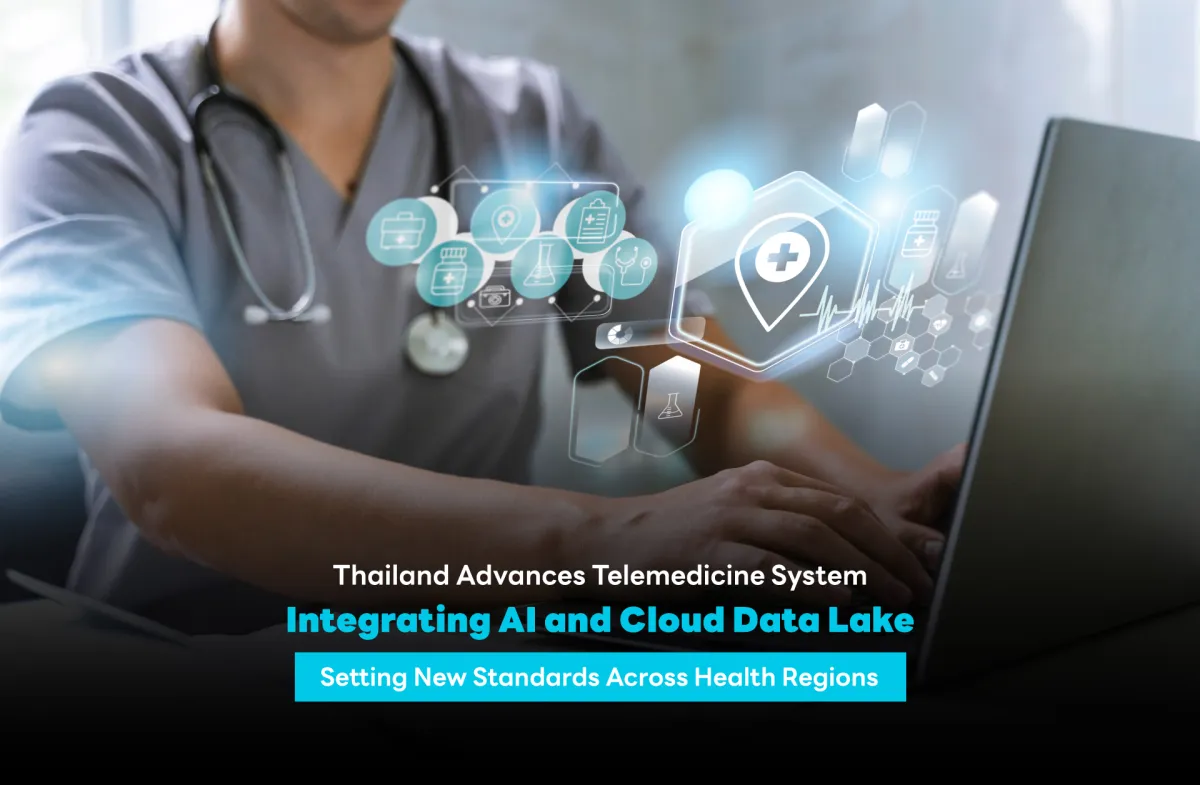 Thailand Advances Telemedicine System Integrating AI and Cloud Data Lake Setting New Standards Across Health Regions