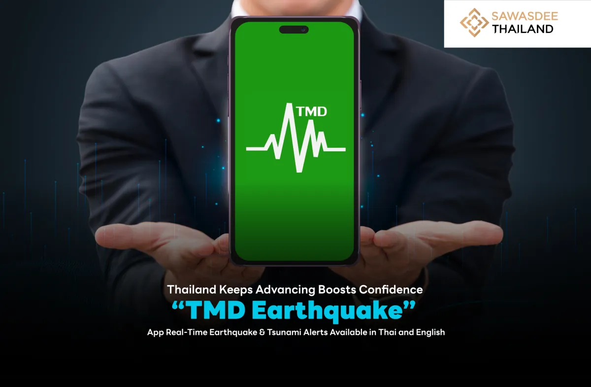 Thailand Keeps Advancing Boosts Confidence with “TMD Earthquake” App Real-Time Earthquake & Tsunami Alerts Available in Thai and English