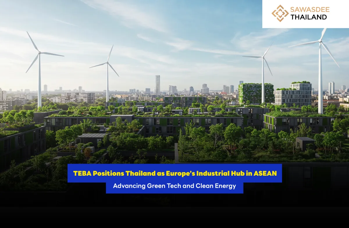 TEBA Positions Thailand as Europe’s Industrial Hub in ASEAN  Advancing Green Tech and Clean Energy