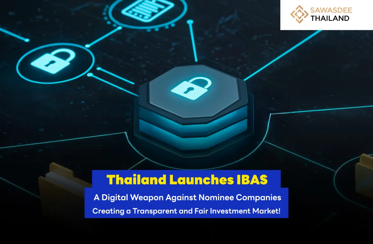 Thailand Launches IBAS:  A Digital Weapon Against Nominee Companies  Creating a Transparent and Fair Investment Market!