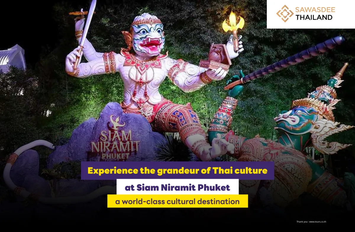Experience the Grandeur of Thai Culture  at Siam Niramit Phuket  A World-Class Cultural Destination