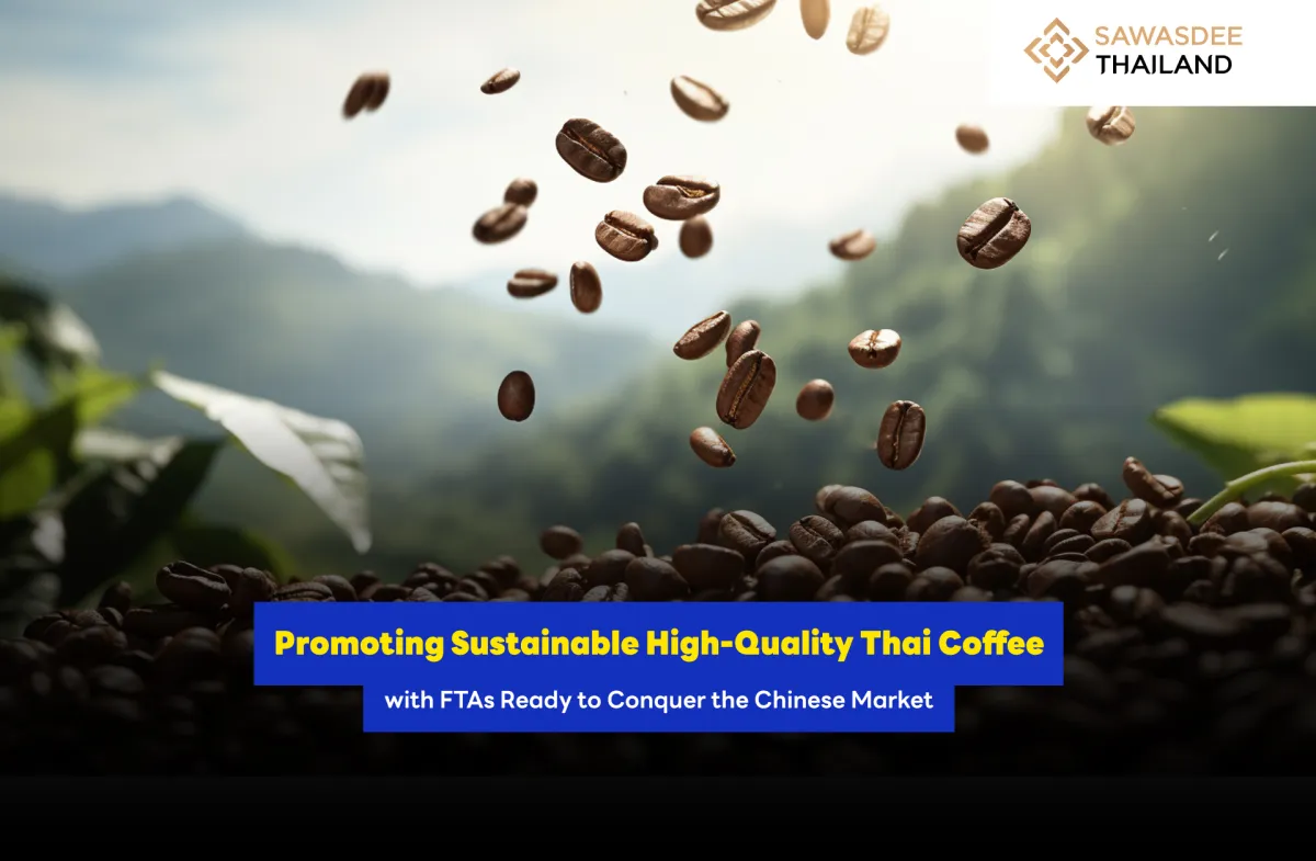 Promoting Sustainable High-Quality Thai Coffee with FTAs Ready to Conquer the Chinese Market