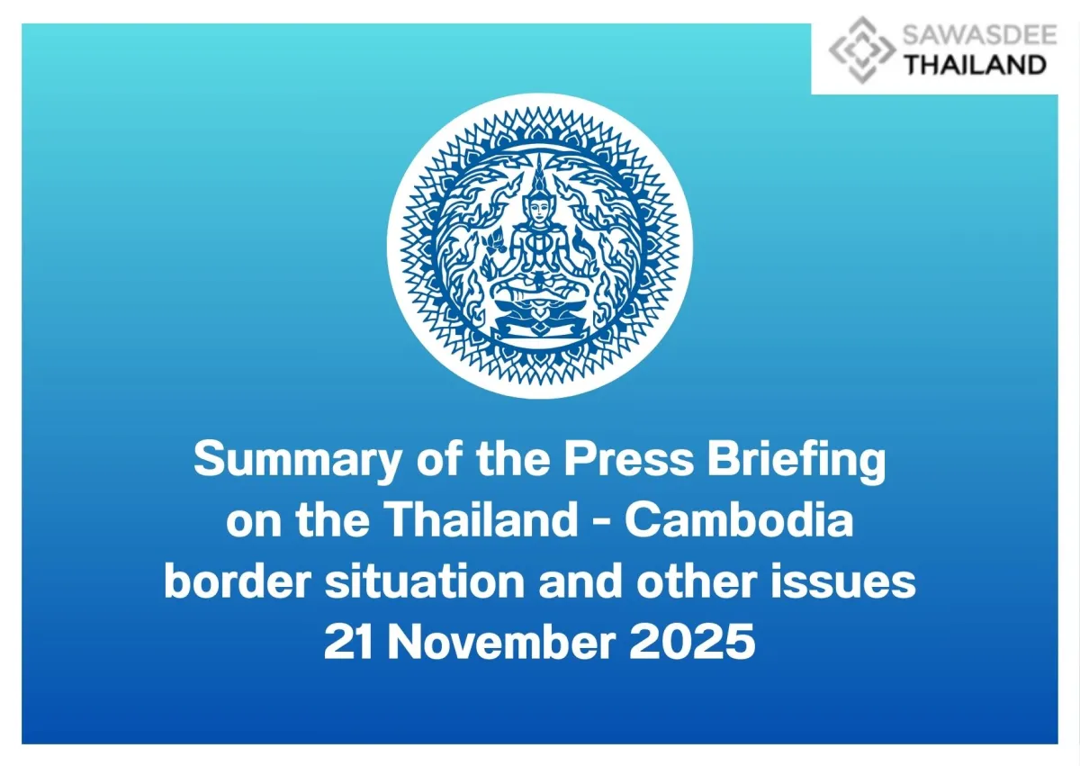 Summary of the Press Briefing on the Thailand - Cambodia border situation and other issues 21 November 2025