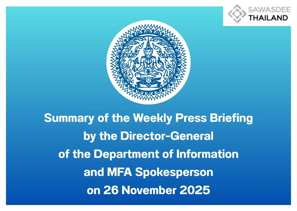 Summary of the Weekly Press Briefing by the Director-General of the Department of Information and MFA Spokesperson on 26 November 2025