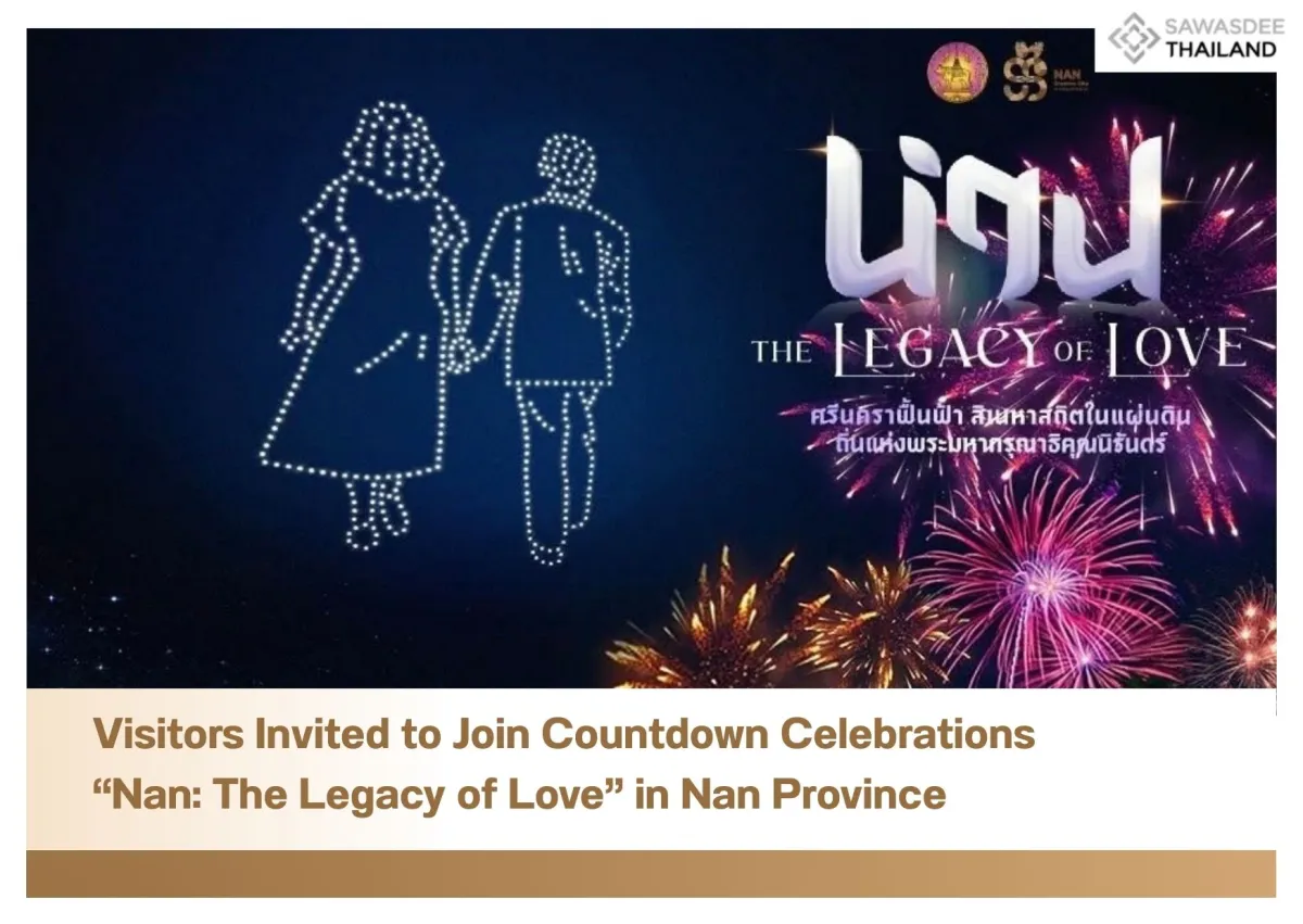 Visitors Invited to Join Countdown Celebrations “Nan: The Legacy of Love” in Nan Province