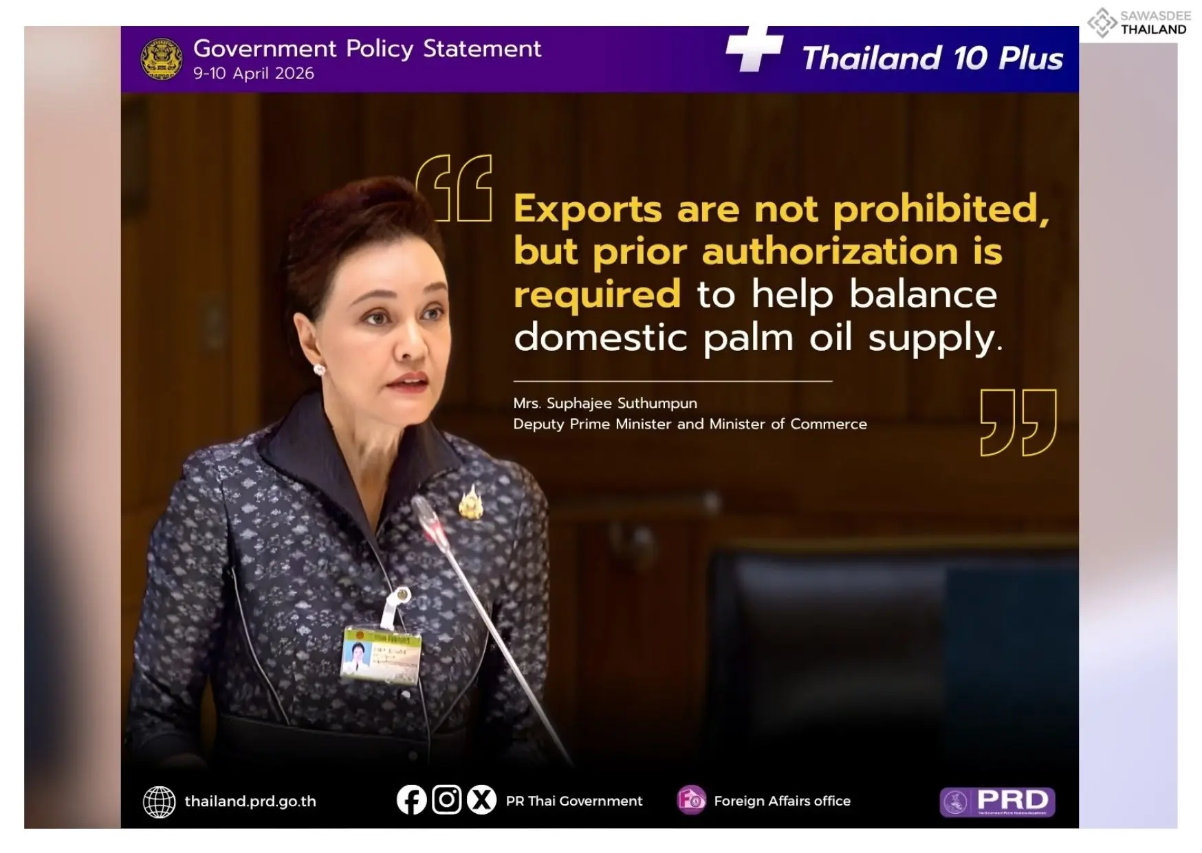 Deputy Prime Minister and Minister of Commerce, Mrs. Suphajee stated that “Exports are not prohibited, but prior authorization is required”